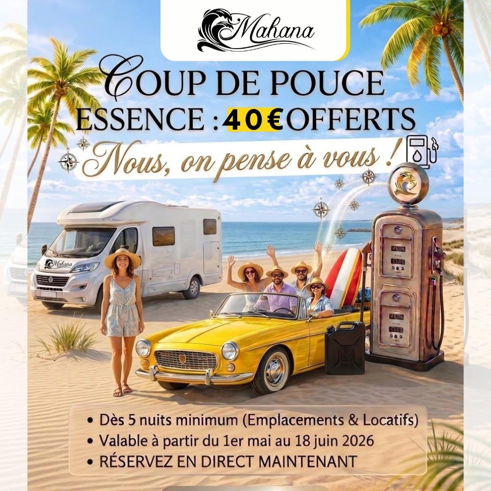 coup de pouce essence camping mahana 2026 40€ offerts